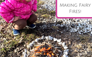 Play and Learn Using Fairy Fires