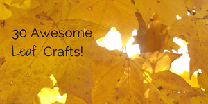30 Awesome Leaf Craft Ideas for Kids of All Ages