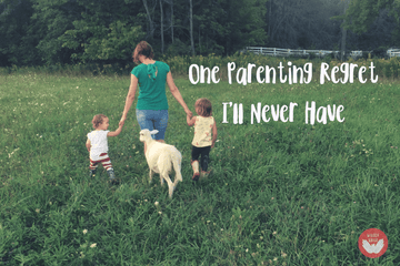 One Parenting Regret I Will Never Have